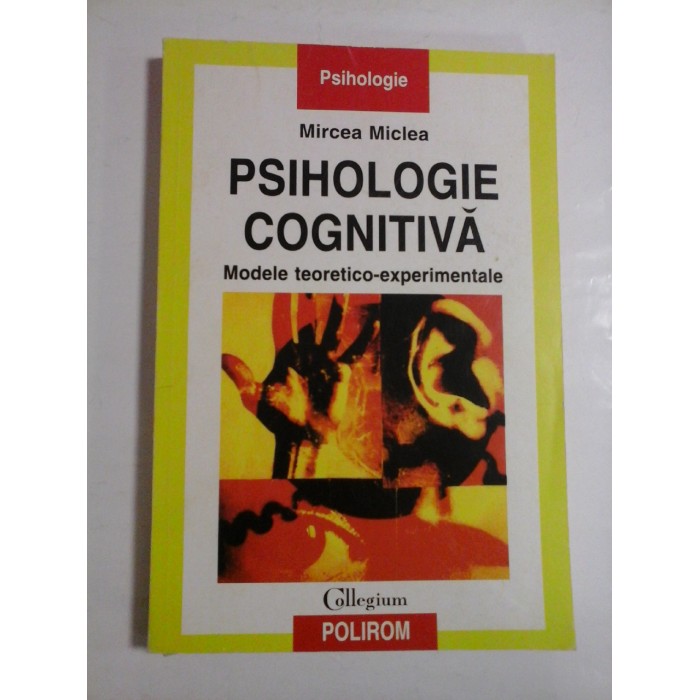PSIHOLOGIE  COGNITIVA  Metodele teoretico-experimentale  -  Mircea Miclea  